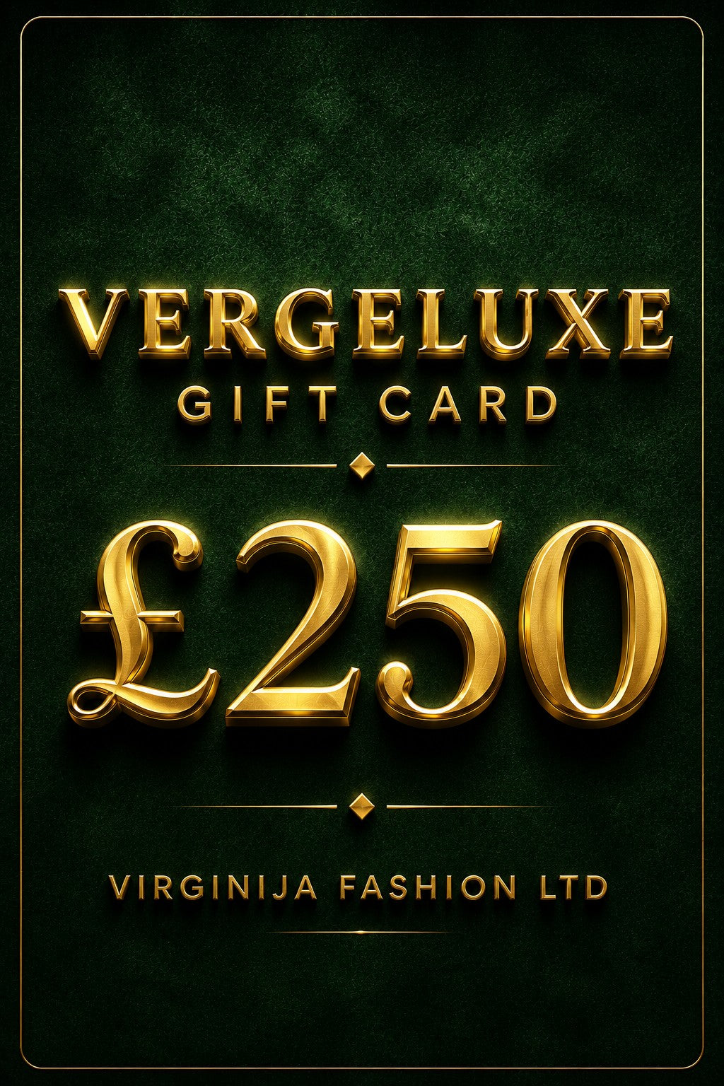 VergeLuxe Gift Card £250 + BONUS 25